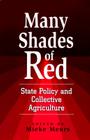 Many Shades of Red: State Policy and Collective Agriculture By Mieke Meurs (Editor) Cover Image