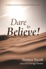 Dare to Believe!: Stories of Faith from the Middle East Cover Image