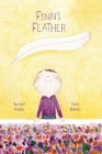 Finn's Feather By Rachel Noble, Zoey Abbott (Illustrator) Cover Image