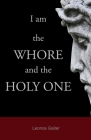 I am the Whore and the Holy One Cover Image