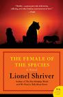 The Female of the Species: A Novel By Lionel Shriver Cover Image