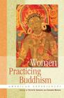 Women Practicing Buddhism: American Experiences By Peter N. Gregory (Editor), Susanne Mrozik (Editor) Cover Image