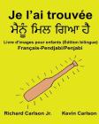 Je l'ai trouvée: Livre d'images pour enfants Français-Pendjabi/Penjabi (Édition bilingue) Cover Image