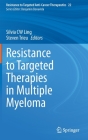 Resistance to Targeted Therapies in Multiple Myeloma (Resistance to Targeted Anti-Cancer Therapeutics #22) By Silvia Cw Ling (Editor), Steven Trieu (Editor) Cover Image