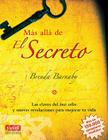 Más allá de El Secreto: Las claves del best seller y nuevas revelaciones para mejorar tu vida By Brenda Barnaby Cover Image