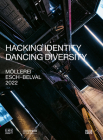 Esch 2022 Zkm Karlsruhe: Hacking Identity - Dancing Diversity By Anett Holzheid (Text by (Art/Photo Books)), Francoise Poos (Text by (Art/Photo Books)), Peter Weibel (Text by (Art/Photo Books)) Cover Image
