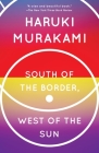 South of the Border, West of the Sun: A Novel (Vintage International) By Haruki Murakami, Philip Gabriel (Translated by) Cover Image