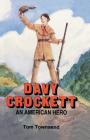 Davy Crockett: An American Hero By Tom Townsend, Nancy Grobe (Illustrator) Cover Image