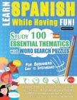 Learn Spanish While Having Fun! - For Beginners: EASY TO INTERMEDIATE - STUDY 100 ESSENTIAL THEMATICS WITH WORD SEARCH PUZZLES - VOL.1 - Uncover How t By Linguas Classics Cover Image