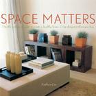 Space Matters: Use the Wisdom of Vastu to Create a Healthy Home. 11 Top Designers Show You How By Kathleen Cox Cover Image