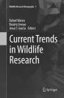 Current Trends in Wildlife Research (Wildlife Research Monographs #1) By Rafael Mateo (Editor), Beatriz Arroyo (Editor), Jesus T. Garcia (Editor) Cover Image