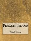 Penguin Island By Anatole France Cover Image