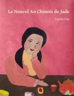 Le Nouvel An Chinois de Jade: Le Nouvel An Chinois à Paris By Sophie Pan Cover Image