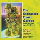 The Enchanted Tower Garden: Tower Garden by Juice Plus+(R) By Julie Mohr, Noel Leon, Helen Gettner (Illustrator) Cover Image