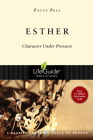 Esther: Character Under Pressure (Lifeguide Bible Studies) By Patty Pell Cover Image