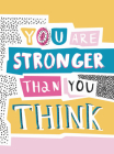 You are Stronger Than You Think: WISE WORDS TO HELP YOU BUILD YOUR INNER RESILIENCE By Summersdale Cover Image