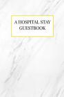 A Hospital Stay Guestbook By MacKenzie Caudill Cover Image