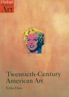 Twentieth-Century American Art (Oxford History of Art) By Erika Doss Cover Image