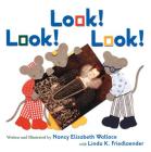 Look! Look! Look! By Nancy Elizabeth Wallace, Nancy Elizabeth Wallace (Illustrator), Linda K. Friedlaender (With) Cover Image