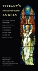 Tiffany's Swedenborgian Angels: Stained Glass Windows Representing the Seven Churches from the Book of Revelation By Mary Lou Bertucci, Joanna Hill, Arthur Femenella (Contributions by), Susannah Currie (Contributions by), Carla Friedrich (Contributions by) Cover Image