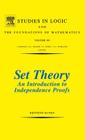 Set Theory an Introduction to Independence Proofs: Volume 102 (Studies in Logic and the Foundations of Mathematics #102) By K. Kunen Cover Image