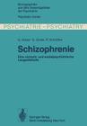 Schizophrenie: Verlaufs- Und Sozialpsychiatrische Langzeituntersuchungen an Den 1945 - 1959 in Bonn Hospitalisierten Schizophrenen Kr (Monographien Aus Dem Gesamtgebiete der Psychiatrie #21) Cover Image