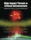High Impact Threats to Critical Infrastructure: Emerging Policy and Technology By Charles L. Manto (Editor), Charles L. Manto (Introduction by), Charles L. Manto Cover Image