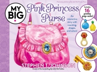 My Big Pink Princess Purse (My Big Books) By Stephen T. Johnson, Stephen T. Johnson (Illustrator) Cover Image