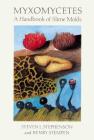 Myxomycetes: A Handbook of Slime Molds Cover Image