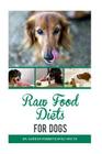 Raw Food Diets for Dogs By Gordon Roberts Bvsc Mrcvs Cover Image