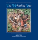 The Whistling Tree By Audrey Penn, Barbara Gibson (Illustrator) Cover Image