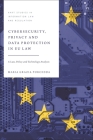 Cybersecurity, Privacy and Data Protection in EU Law: A Law, Policy and Technology Analysis By Maria Grazia Porcedda Cover Image