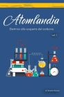 Atomlandia Vol. 1 - Elettrino alla scoperta del Carbonio By Alceste Bolzan Cover Image