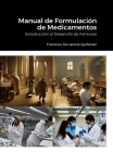 Manual de Formulación de Medicamentos: Introducción al Desarrollo de Fórmulas By Francisco de la Torre Quiñónez Cover Image