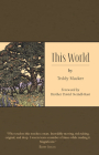 This World By Teddy Macker, Brother David Steindl-Rast (Foreword by) Cover Image