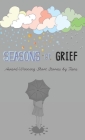Seasons of Grief: Award-Winning Short Stories by Teens By Charlotte Flynn, Sivaranjani Velmurugan, Wp Dorian Cover Image