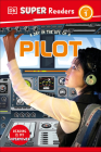 DK Super Readers Level 1 A Day in the Life of a Pilot By DK Cover Image