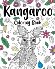 Kangaroo Coloring Book: Coloring Books for Adults, Gifts for Kangaroo Lovers, Floral Mandala Coloring Cover Image