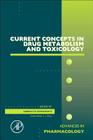 Current Concepts in Drug Metabolism and Toxicology: Volume 63 (Advances in Pharmacology #63) Cover Image