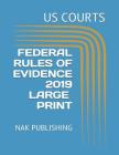 Federal Rules of Evidence 2019 Large Print: Nak Publishing Cover Image