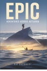 Epic: Adventures Across Aotearoa By Ray Salisbury Cover Image