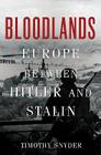 Bloodlands: Europe Between Hitler and Stalin Cover Image