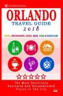 Orlando Travel Guide 2018: Shops, Restaurants, Cafés, Bars, Pubs and Nightclubs in Orlando, Florida (City Travel Guide 2018) By Arthur H. Gooden Cover Image