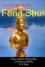 Los Secretos del Feng Shui: Cómo Adaptar el Feng Shui a la Casa y Oficina By E. F. Kay Cover Image