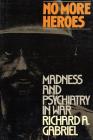 No More Heroes: Madness and Psychiatry In War Cover Image