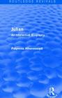 Julian (Routledge Revivals): An Intellectual Biography By Polymnia Athanassiadi Cover Image