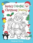 Santa's Colorful Christmas Journey: A Christmas Holiday Book By Bucur House Cover Image