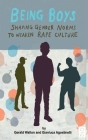 Being Boys: Shaping gender norms to weaken rape culture (Critical Youth Studies #2) Cover Image