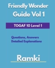 TOGAF 10 Level 1 Friendly Wonder Guide Volume 1 Cover Image