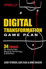 Digital Transformation Game Plan: 34 Tenets for Masterfully Merging Technology and Business By Gary O'Brien, Guo Xiao, Mike Mason Cover Image